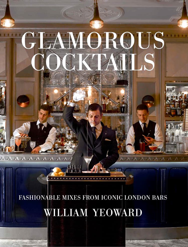 Cover of the book "Glamorous Cocktails" by William Yeoward. Three world-class bartenders in black vests and white shirts prepare drinks behind a bar with a luxurious backdrop, showcasing iconic recipes from "Glamorous Cocktails.