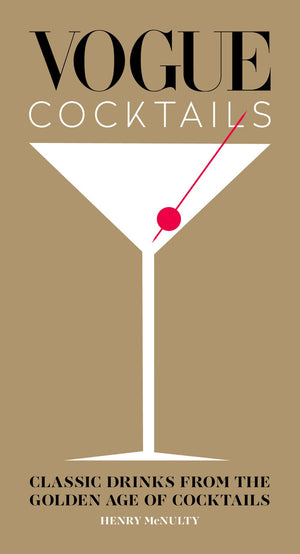 Cover of the book "Vogue Cocktails: Classic Drinks from the Golden Age of Cocktails" by Henry McNulty, perfect for an aspiring mixologist. It features a simple illustration of a martini glass with an olive on a beige background. The subtitle reads, "Classic Drinks from the Golden Age of Cocktails," offering timeless cocktail recipes.