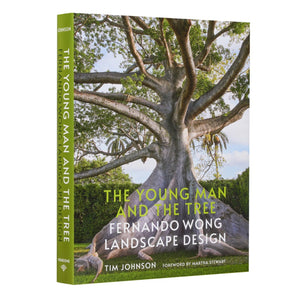 “The Young Man and The Tree: Fernando Wong Landscape Design” by Tim Johnson highlights Fernando Wong’s tropical garden designs, with a cover featuring a large, spreading tree.