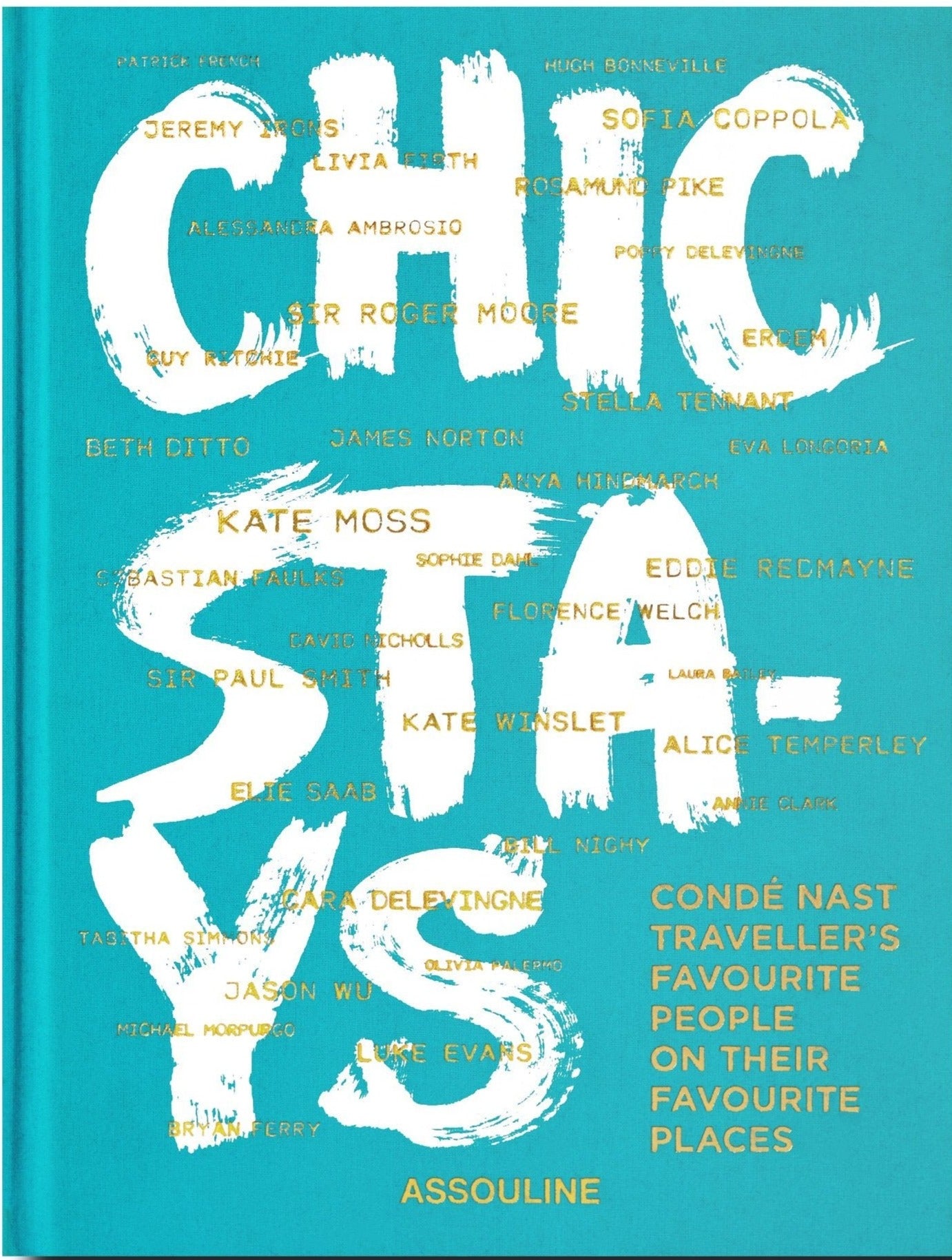 Bright blue book cover with large, distressed yellow letters spelling "CHIC STAYS." Smaller text reads "Condé Nast Traveller's Favorite People on Their Favorite Places" and "ASSOULINE" at the bottom, featuring personal tales about luxurious family retreats and hidden favorite beaches.